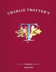 Charlie Trotter's : [a Cookbook] 