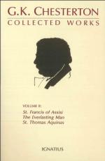 Collected Works of G. K. Chesterton : St. Francis of Assisi, the Everlasting Man, St. Thomas Aquinas 