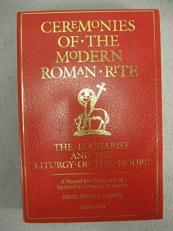 Ceremonies of the Modern Roman Rite : The Eucharist and the Liturgy of the Hours 2nd