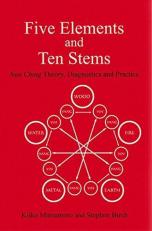 Five Elements and Ten Stems : Nan-Ching Theory, Diagnosis, and Practice