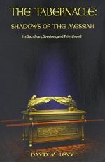 The Tabernacle : Shadows of the Messiah 