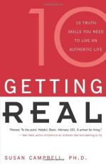 Getting Real : 10 Truth Skills You Need to Live an Authentic Life