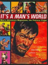 It's a Man's World : Men's Adventure Magazines, the Postwar Pulps 