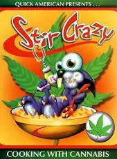 Stir Crazy : Cooking with Cannabis 