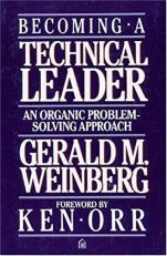 Becoming a Technical Leader : An Organic Problem-Solving Approach 