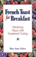 French Toast for Breakfast : Declaring Peace with Emotional Eating 