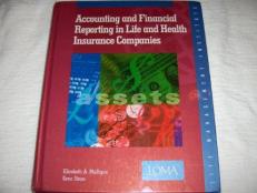 Accounting and Financial Reporting in Life and Health Insurance Companies 