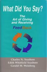 What Did You Say? : The Art of Giving and Receiving Feedback 