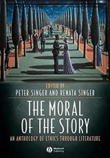 The Moral of the Story : An Anthology of Ethics Through Literature 