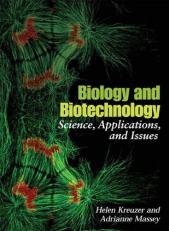 Biology and Biotechnology : Science, Applications, and Issues 