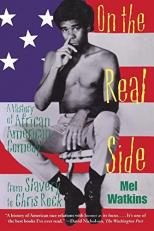 On the Real Side : A History of African American Comedy 2nd