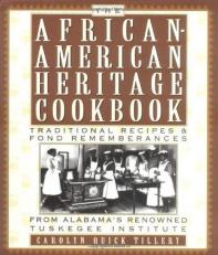 The African American Heritage Cookbook : Traditional Recipes and Fond Remembrances from Alabama's Renowned Tuskegee Institute 