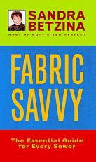 Fabric Savvy : The Essential Guide for Every Sewer 