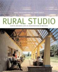 Rural Studio : Samuel Mockbee and an Architecture of Decency 