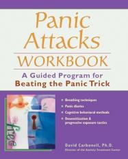 Panic Attacks Workbook : A Guided Program for Beating the Panic Trick 