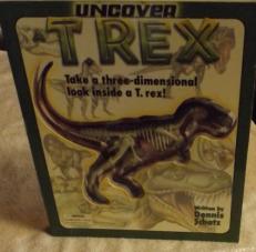 Uncover a T. Rex : Take a Three-Dimensional Look Inside a T. Rex!