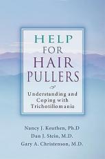 Help for Hair Pullers : Understanding and Coping with Trichotillomania 