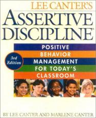 Assertive Discipline : Positive Behavior Management for Today's Classroom 3rd