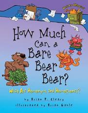 How Much Can a Bare Bear Bear? : What Are Homonyms and Homophones? 