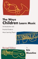 The Ways Children Learn Music : An Introduction and Practical Guide to Music Learning Theory 