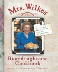 Mrs. Wilkes' Boardinghouse Cookbook : Recipes and Recollections from Her Savannah Table 