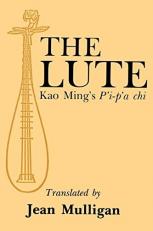 The Lute : Kao Ming's P'i-p'a Chi 