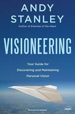 Visioneering, Revised and Updated Edition : Your Guide for Discovering and Maintaining Personal Vision 