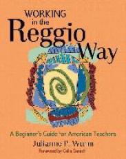 Working in the Reggio Way: A Beginner's Guide for American Teachers 5th