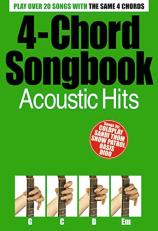 4-Chord Songbook: Acoustic Hits