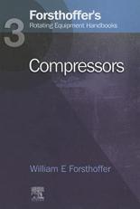 3. Forsthoffer's Rotating Equipment Handbooks : Compressors