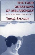 Four Questions of Melancholy : New and Selected Poems