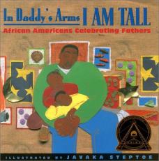 In Daddy's Arms I Am Tall: African Americans Celebrating Fathers 