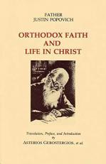 Orthodox Faith and Life in Christ : Translation, Preface and Introduction by Asterios Gerostergios, et Al 