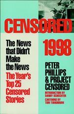 Censored 1998 : The Year's Top 25 Censored Stories