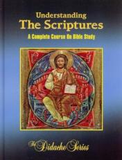 Understanding the Scriptures : A Complete Course on Bible Study 