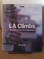 La Climbs : Alternative Uses for Architecture 