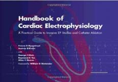 Handbook of Cardiac Electrophysiology : A Practical Guide to Invasive EP Studies and Catheter Ablation 