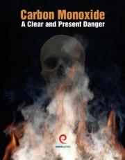 Carbon Monoxide a Clear and Present Danger 3rd