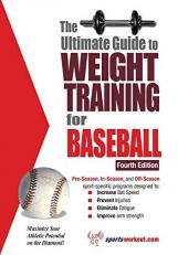 The Ultimate Guide to Weight Training for Baseball 4th