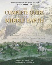 The Complete Guide to Middle-Earth: From the Hobbit to the Silmarillion 