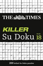 The Times Killer Su Doku Book 18 : 200 Lethal Su Doku Puzzles