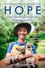 Hope - How Street Dogs Taught Me the Meaning of Life : Featuring Rodney, Mcmuffin and King Whacker 