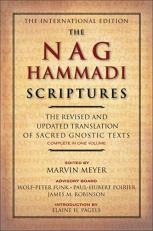 The Nag Hammadi Scriptures : The Revised and Updated Translation of Sacred Gnostic Texts Complete in One Volume