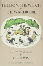 Lion, the Witch and the Wardrobe: a Celebration of the First Edition