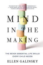 Mind in the Making : The Seven Essential Life Skills Every Child Needs