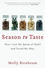 Season to Taste : How I Lost My Sense of Smell and Found My Way 