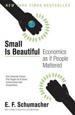 Small Is Beautiful : Economics As If People Mattered 