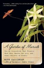 A Garden of Marvels : How We Discovered That Flowers Have Sex, Leaves Eat Air, and Other Secrets of Plants 