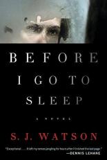 Before I Go to Sleep : A Novel 