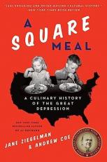 A Square Meal : A Culinary History of the Great Depression 